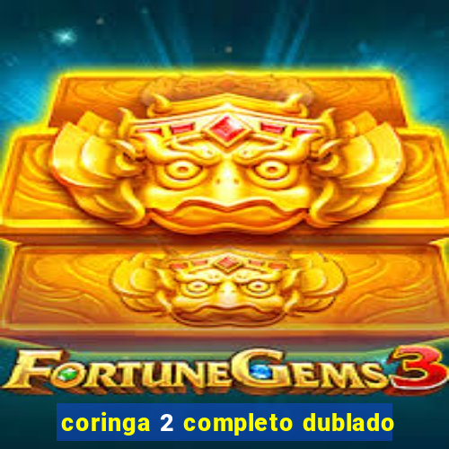 coringa 2 completo dublado