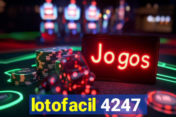 lotofacil 4247