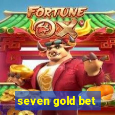 seven gold bet
