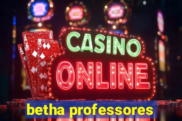 betha professores
