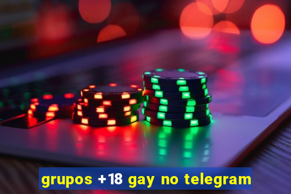 grupos +18 gay no telegram