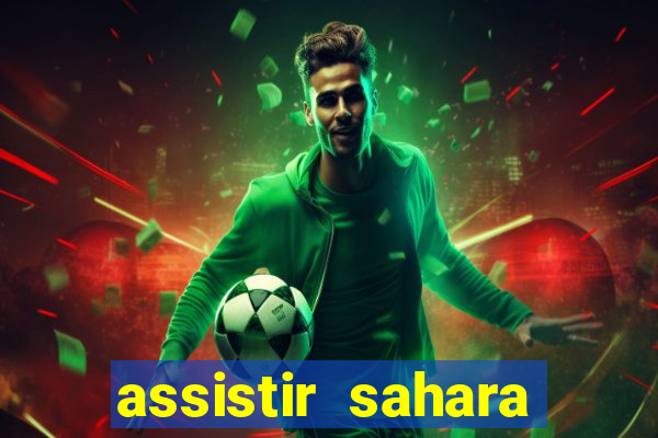 assistir sahara filme de 2005