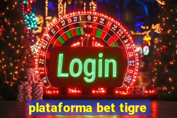 plataforma bet tigre