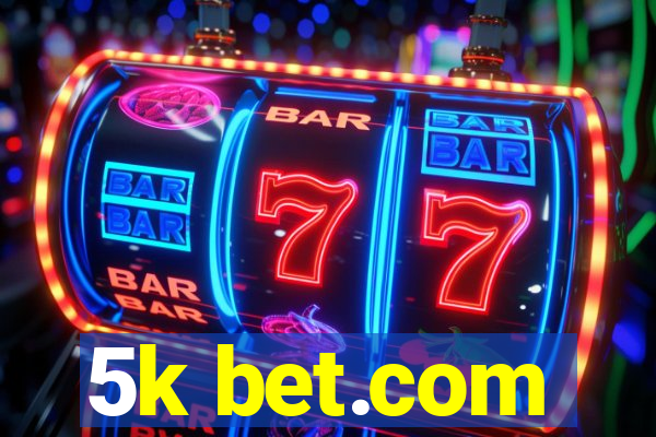 5k bet.com