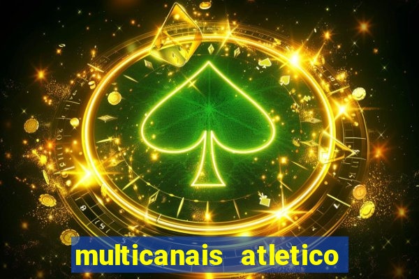 multicanais atletico de madrid