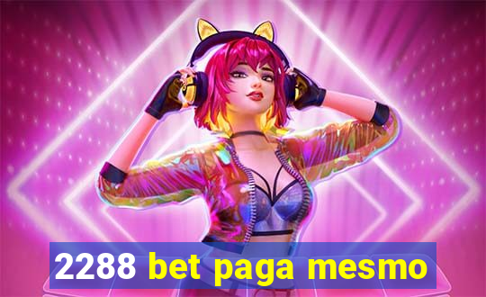 2288 bet paga mesmo