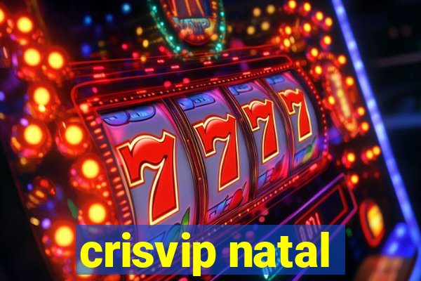 crisvip natal