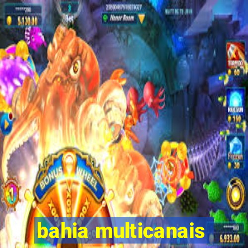 bahia multicanais