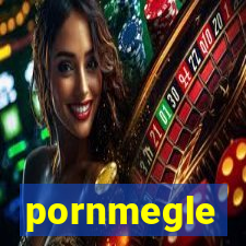 pornmegle