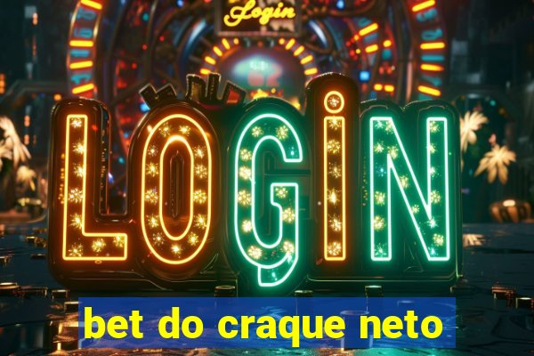 bet do craque neto