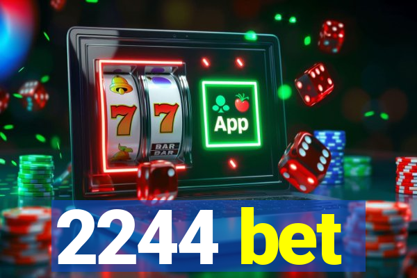 2244 bet