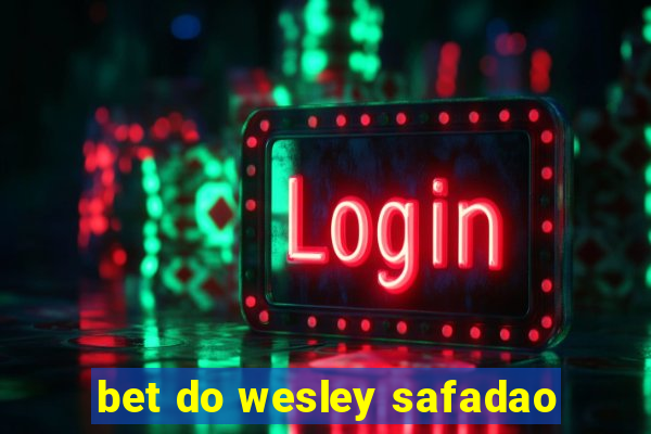 bet do wesley safadao