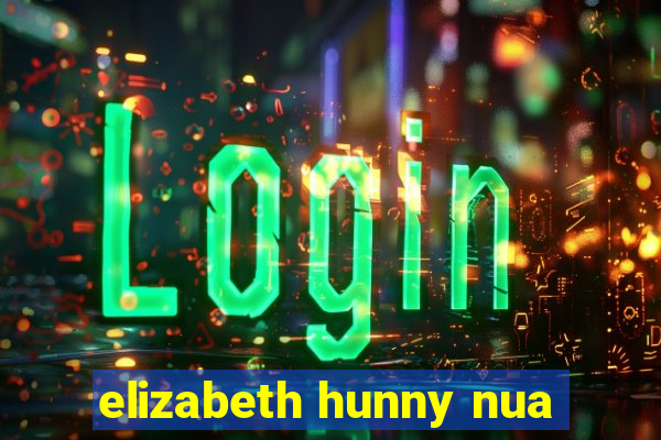elizabeth hunny nua