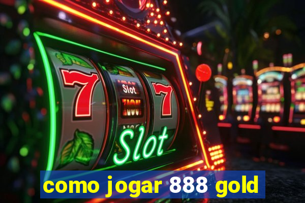 como jogar 888 gold