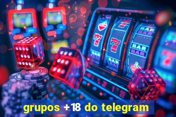 grupos +18 do telegram