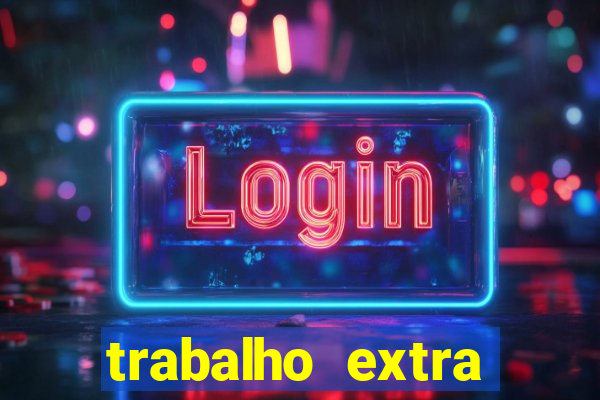 trabalho extra final de semana