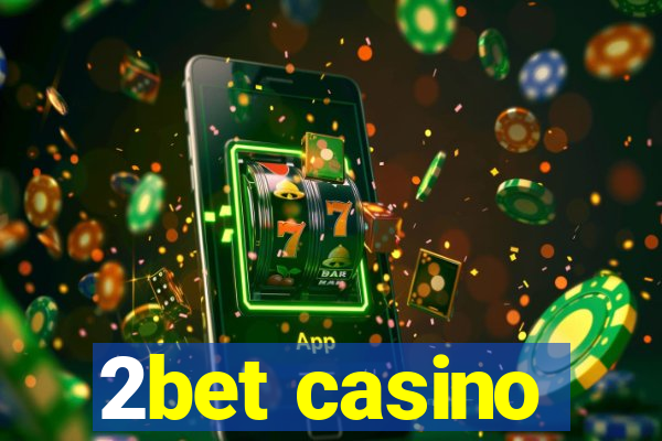 2bet casino