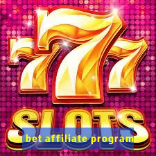 bet affiliate program