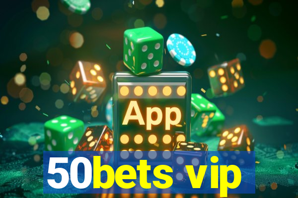 50bets vip