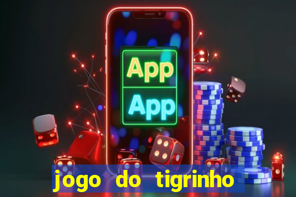 jogo do tigrinho deposito 1 real