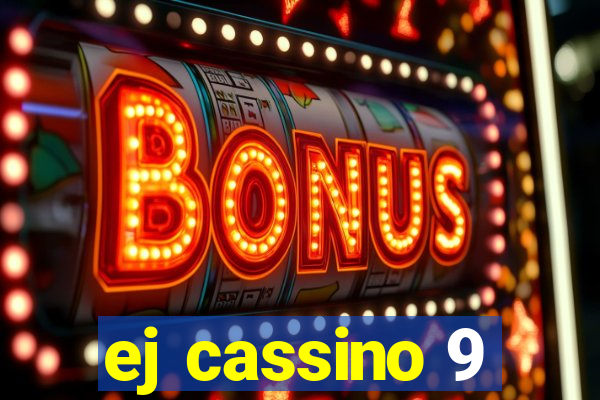 ej cassino 9