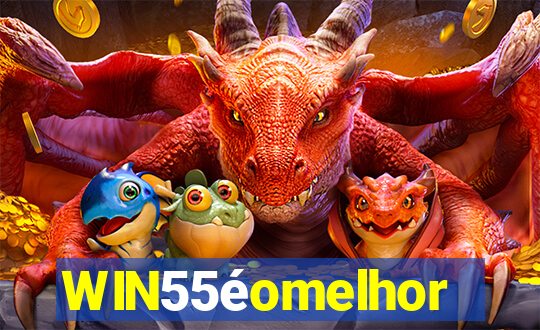 WIN55éomelhor