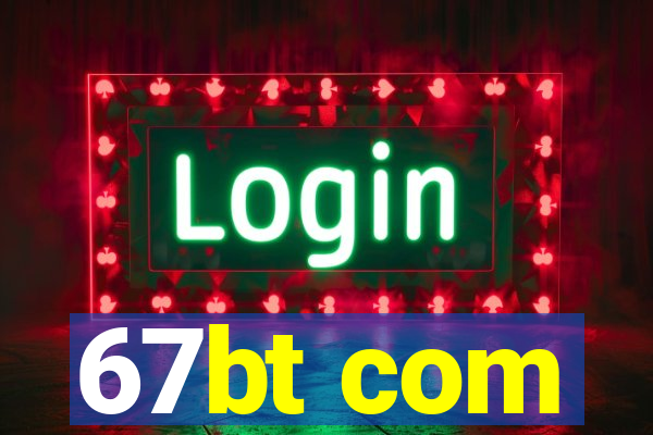 67bt com