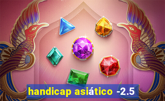 handicap asiático -2.5
