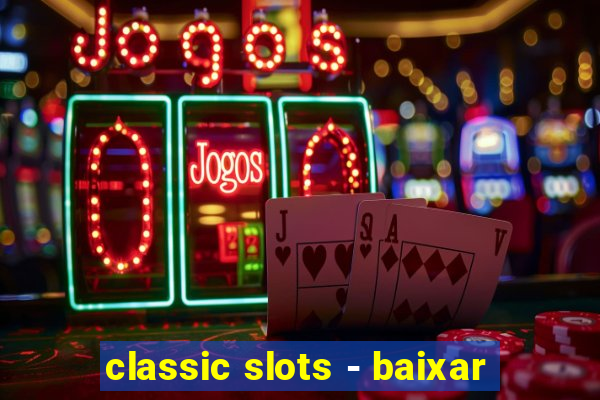 classic slots - baixar