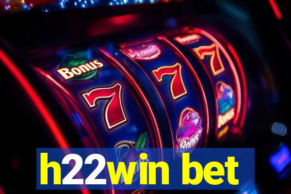 h22win bet