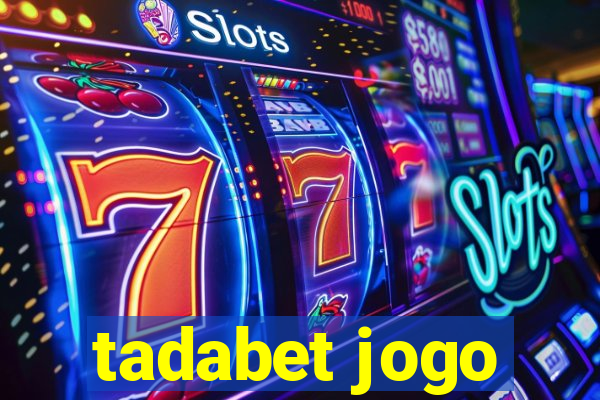 tadabet jogo