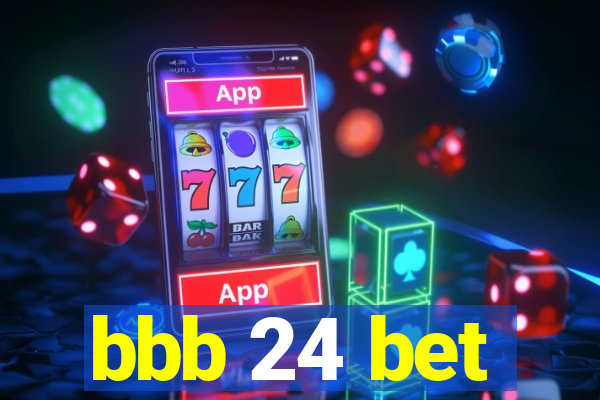 bbb 24 bet