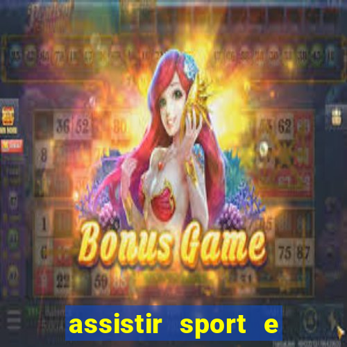 assistir sport e ponte preta