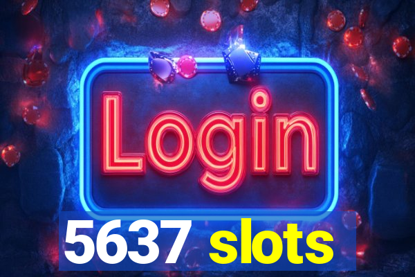 5637 slots