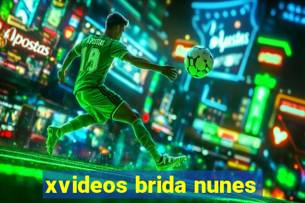 xvideos brida nunes