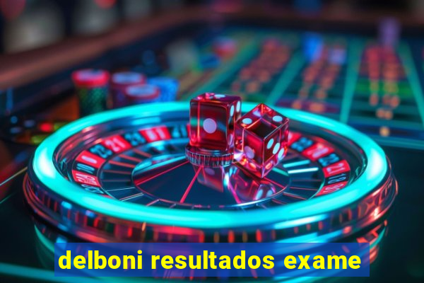 delboni resultados exame