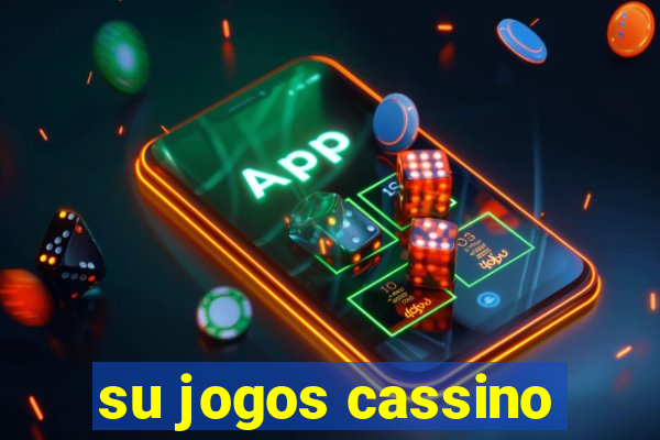 su jogos cassino