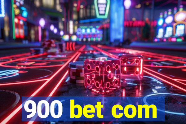 900 bet com