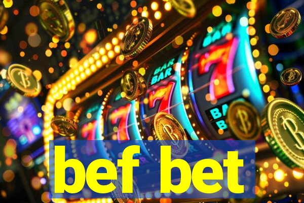 bef bet
