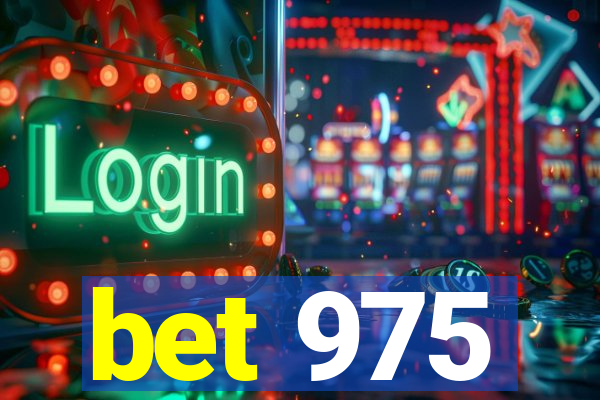 bet 975