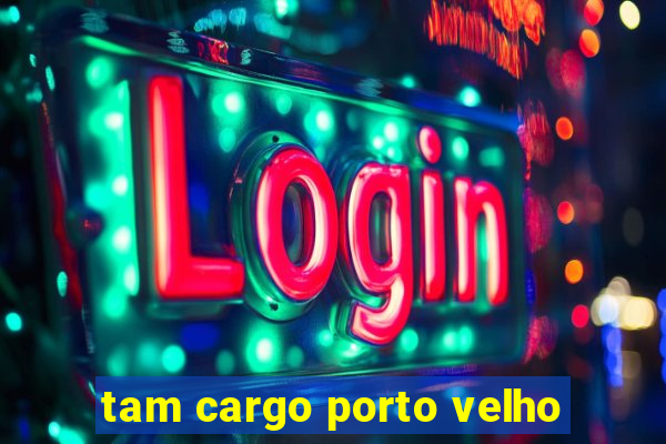 tam cargo porto velho