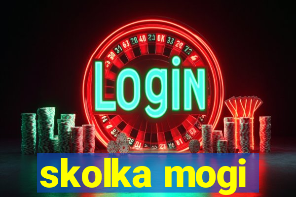 skolka mogi