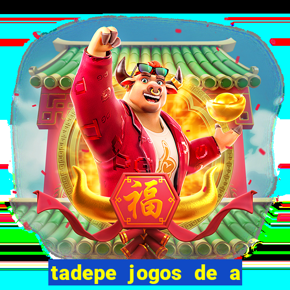 tadepe jogos de a o