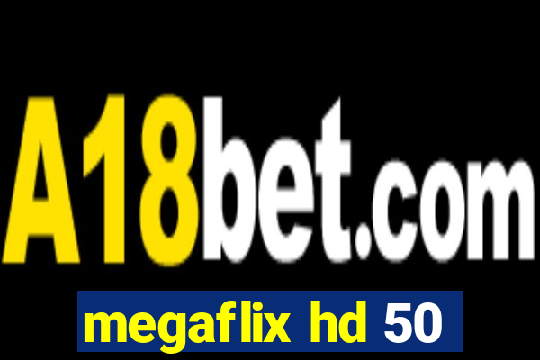 megaflix hd 50