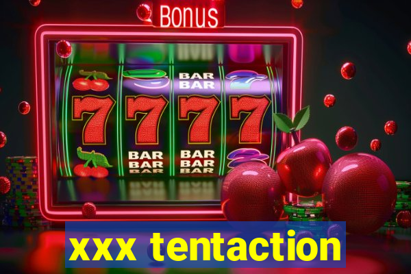 xxx tentaction