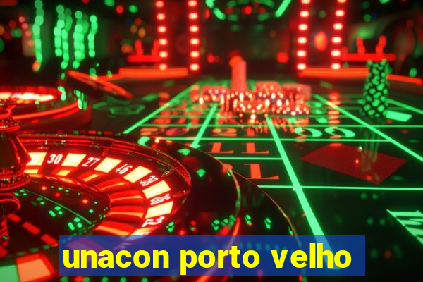 unacon porto velho