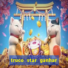 truco star ganhar dinheiro de verdade
