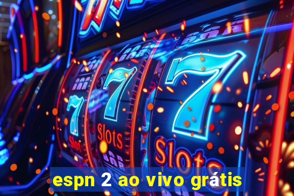 espn 2 ao vivo grátis