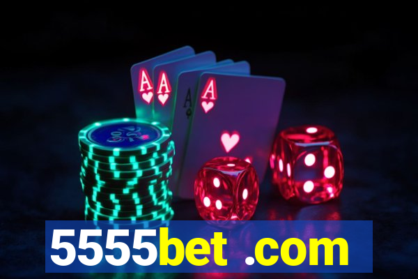 5555bet .com