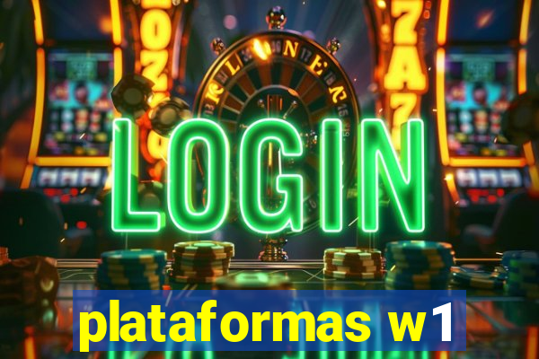 plataformas w1